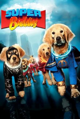 Super Buddies ซูเปอร์บั๊ดดี้ แก๊งน้องหมาซูเปอร์ฮีโร่ (2013) - ดูหนังออนไลน