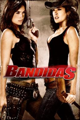 Bandidas บุษบามหาโจร (2006) - ดูหนังออนไลน
