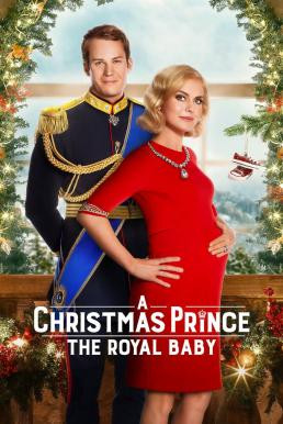A Christmas Prince: The Royal Baby เจ้าชายคริสต์มาส: รัชทายาทน้อย (2019) NETFLIX - ดูหนังออนไลน