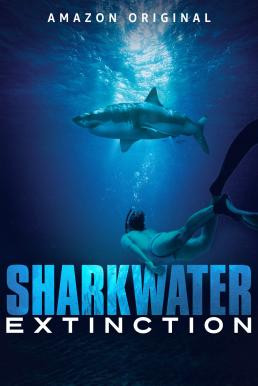 Sharkwater Extinction (2018) บรรยายไทย - ดูหนังออนไลน