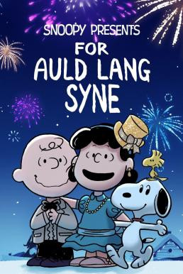 Snoopy Presents: For Auld Lang Syne (2021) บรรยายไทย - ดูหนังออนไลน